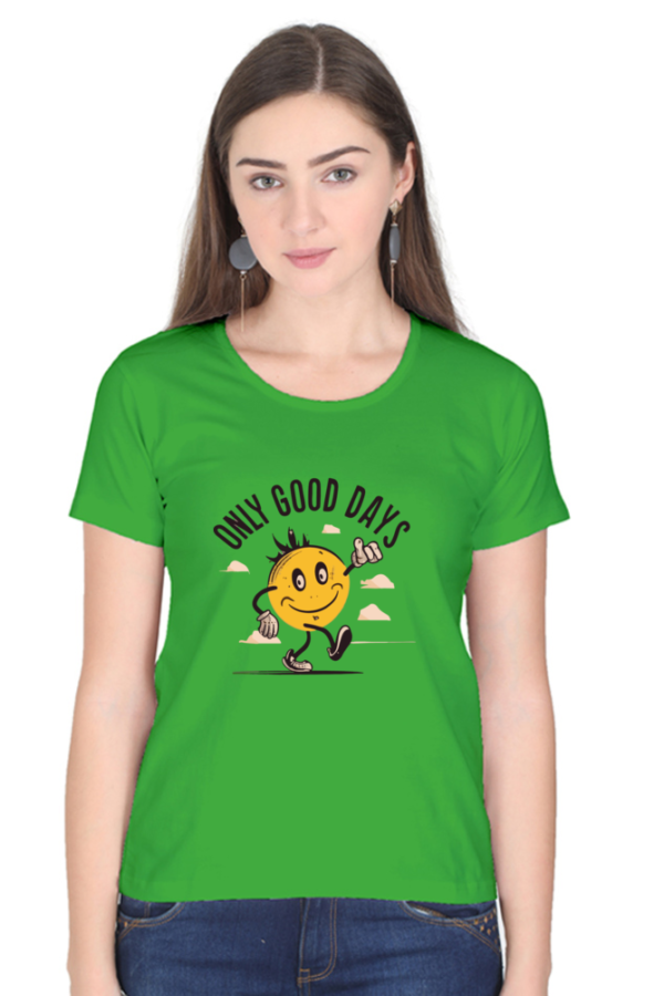 Only Good Day" Women's T-Shirt