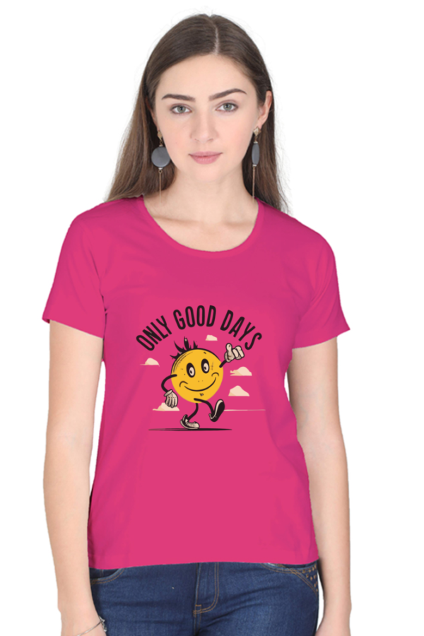 Only Good Day" Women's T-Shirt