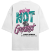 You Are Not The Greatest Oversized Graphic T-Shirt - Trendy & Comfortable Streetwear for Men