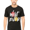 What Ever Man Graphic T-shirt What Ever Man Graphic T-shirt