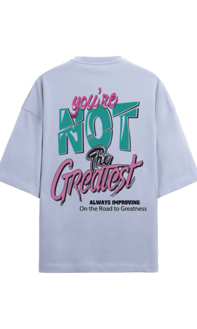 You Are Not The Greatest Oversized Graphic T-Shirt