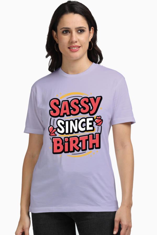 Sassy Since Birth Women's Graphic T-shirt - Trendy & Stylish Casual Tee