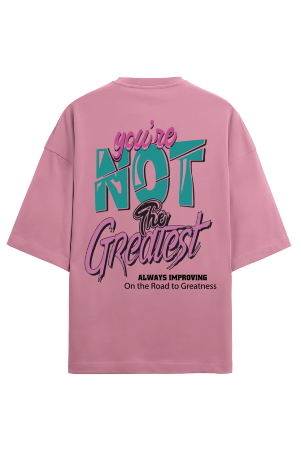 You Are Not The Greatest Oversized Graphic T-Shirt