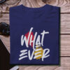what ever