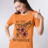 Be The Sunshine Women Graphic Printed T-shirt |