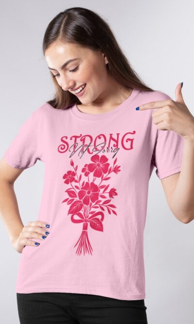 Strong Not Sorry Women Graphic Printed T-shirt